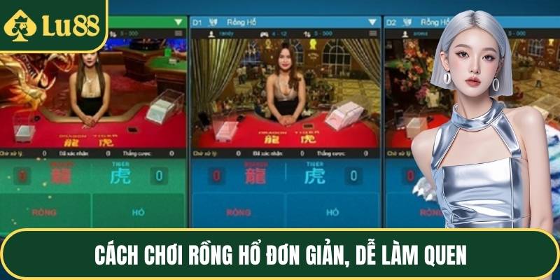 Cách chơi rồng hổ đơn giản, dễ làm quen