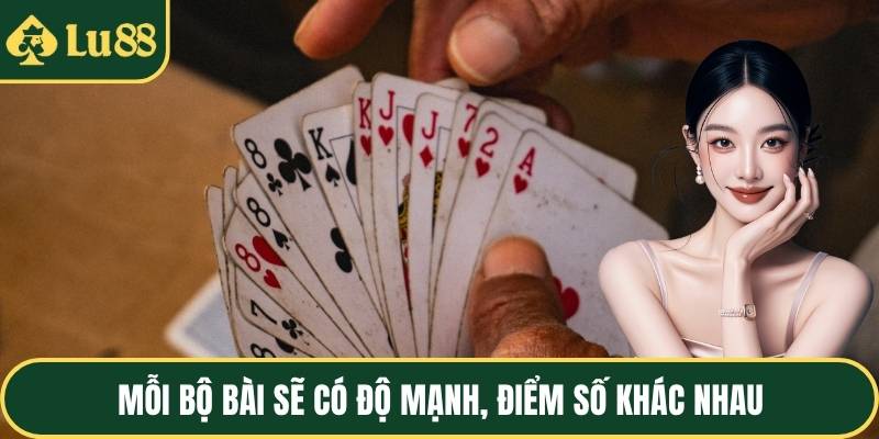 Mỗi bộ bài sẽ có độ mạnh, điểm số khác nhau