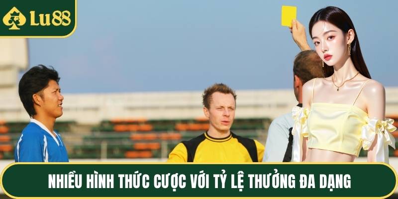 Nhiều hình thức cược với tỷ lệ thưởng đa dạng