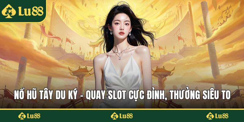 Nổ hũ tây du ký