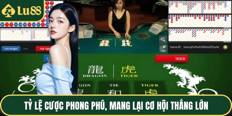 Tỷ lệ cược phong phú, mang lại cơ hội thắng lớn